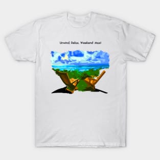 Unwind, Relax, and Weekend Max T-Shirt